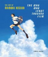 Portada de The Man Who Leapt Through Film: The Art of Mamoru Hosoda