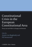 Portada de Constitutional Crisis in the European Constitutional Area: Theory, Law and Politics in Hungary and Romania