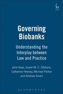 Portada de Governing Biobanks: Understanding the Interplay Between Law and Practice