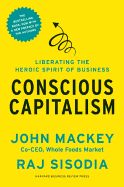 Portada de Conscious Capitalism, with a New Preface by the Authors: Liberating the Heroic Spirit of Business