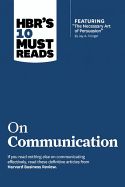 Portada de HBR's 10 Must Reads on Communication (with Featured Article "The Necessary Art of Persuasion," by Jay A. Conger)