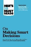 Portada de HBR's 10 Must Reads on Making Smart Decisions (with Featured Article "Before You Make That Big Decision..." by Daniel Kahneman, Dan Lovallo, and Olivi