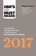 Portada de Hbr's 10 Must Reads 2017: The Definitive Management Ideas of the Year from Harvard Business Review (with Bonus Article a What Is Disruptive Inno