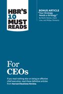 Portada de Hbr's 10 Must Reads for Ceos (with Bonus Article "your Strategy Needs a Strategy" by Martin Reeves, Claire Love, and Philipp Tillmanns)