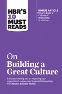 Portada de Hbr's 10 Must Reads on Building a Great Culture (with Bonus Article How to Build a Culture of Originality by Adam Grant)