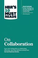 Portada de Hbr's 10 Must Reads on Collaboration (with Featured Article "social Intelligence and the Biology of Leadership," by Daniel Goleman and Richard Boyatzi