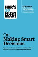 Portada de Hbr's 10 Must Reads on Making Smart Decisions (with Featured Article "before You Make That Big Decision..." by Daniel Kahneman, Dan Lovallo, and Olivi