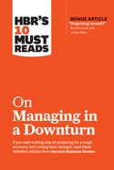 Portada de Hbr's 10 Must Reads on Managing in a Downturn (with Bonus Article Reigniting Growth by Chris Zook and James Allen)