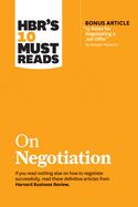 Portada de Hbr's 10 Must Reads on Negotiation (with Bonus Article "15 Rules for Negotiating a Job Offer" by Deepak Malhotra)