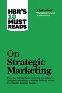 Portada de Hbr's 10 Must Reads on Strategic Marketing (with Featured Article "marketing Myopia," by Theodore Levitt)