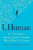 Portada de I, Human: Ai, Automation, and the Quest to Reclaim What Makes Us Unique