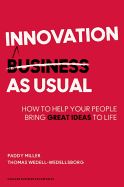 Portada de Innovation as Usual: How to Help Your People Bring Great Ideas to Life