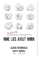 Portada de Nine Lies about Work: A Freethinking Leader's Guide to the Real World