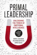Portada de Primal Leadership, with a New Preface by the Authors: Unleashing the Power of Emotional Intelligence