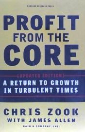 Portada de Profit from the Core: A Return to Growth in Turbulent Times