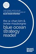 Portada de The W. Chan Kim and Renée Mauborgne Blue Ocean Strategy Reader: The Iconic Articles by Bestselling Authors W. Chan Kim and Renée Mauborgne