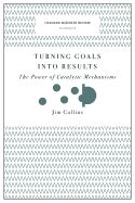 Portada de Turning Goals Into Results (Harvard Business Review Classics): The Power of Catalytic Mechanisms