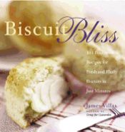 Portada de Biscuit Bliss: 101 Foolproof Recipes for Fresh and Fluffy Biscuits in Just Minutes