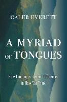 Portada de A Myriad of Tongues: How Languages Reveal Differences in How We Think