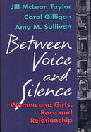 Portada de Between Voice and Silence: Women and Girls, Race and Relationships