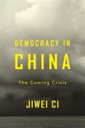 Portada de Democracy in China: The Coming Crisis