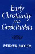 Portada de Early Christianity and Greek Paidea