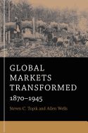 Portada de Global Markets Transformed: 1870-1945