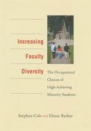 Portada de Increasing Faculty Diversity: The Occupational Choices of High-Achieving Minority Students