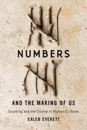 Portada de Numbers and the Making of Us: Counting and the Course of Human Cultures