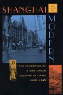 Portada de Shanghai Modern: The Flowering of a New Urban Culture in China, 1930-1945