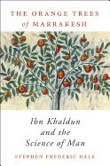 Portada de The Orange Trees of Marrakesh: Ibn Khaldun and the Science of Man