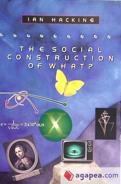 The Social Construction of What?