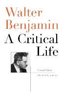 Portada de Walter Benjamin: A Critical Life