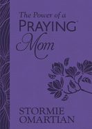 Portada de The Power of a Praying Mom: Powerful Prayers for You and Your Children