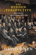 Portada de The Hidden Perspective: The Military Conversations 1906-1914