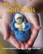 Portada de Making Soft Dolls: Simple Waldorf Designs to Sew and Love