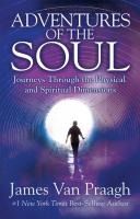 Portada de Adventures of the Soul: Journeys Through the Physical and Spiritual Dimensions