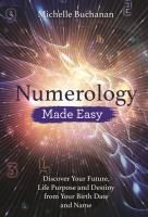 Portada de Numerology Made Easy: Discover Your Future, Life Purpose and Destiny from Your Birth Date and Name