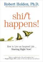 Portada de Shift Happens!: How to Live an Inspired Life...Starting Right Now!