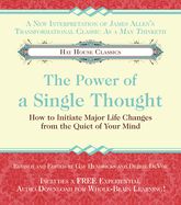 Portada de The Power of a Single Thought: How to Initiate Major Life Changes from the Quiet of Your Mind