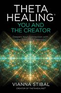 Portada de Thetahealing(r) You and the Creator: Deepen Your Connection with the Energy of Creation
