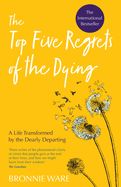 Portada de Top Five Regrets of the Dying: A Life Transformed by the Dearly Departing