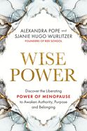 Portada de Wise Power: Discover the Liberating Power of Menopause to Awaken Authority, Purpose and Belonging