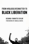 Portada de From #blacklivesmatter to Black Liberation: Expanded Second Edition