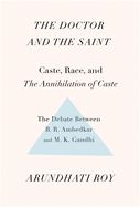 Portada de The Doctor and the Saint: Caste, Race, and the Annihilation of Caste, the Debate Between B.R. Ambedkar and M.K. Gandhi