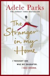 Portada de Stranger In My Home: I thought she was my daughter. I was wr