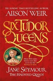 Portada de Six Tudor Queens: Jane Seymour, The Haunted Queen