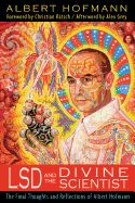 Portada de LSD and the Divine Scientist: The Final Thoughts and Reflections of Albert Hofmann