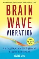 Portada de Brain Wave Vibration: Getting Back Into the Rhythm of a Happy, Healthy Life