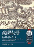 Portada de Armies and Enemies of Louis XIV. Volume 1: Western Europe 1688-1714: France, Britain, Holland
